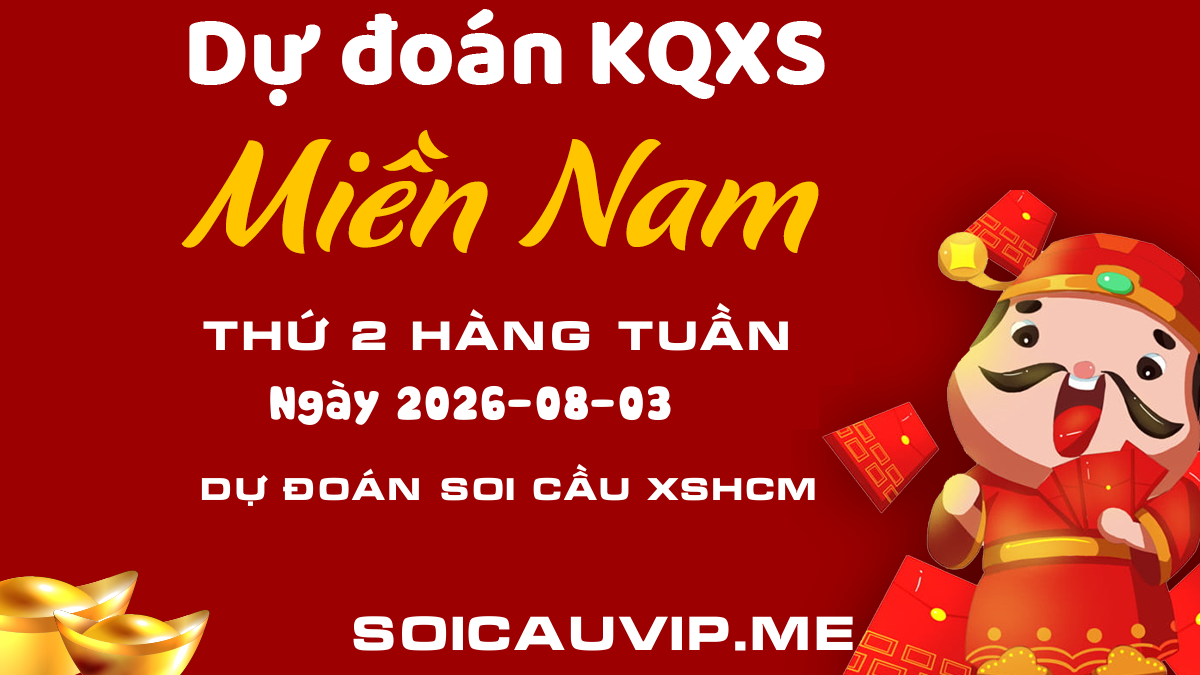 Dự đoán XS TP HCM 03/08/2026 - Dự đoán xổ số thành phố - Soi cầu TP