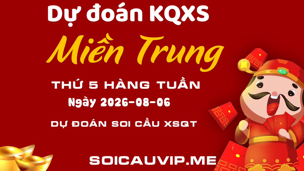 Dự đoán XSQT 06/08 - Soi Cầu Xổ số Quảng Trị ngày 06/08/2026