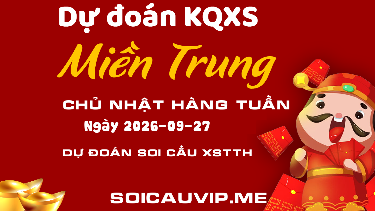 Dự đoán XSTTH 27/09 - Soi Cầu Xổ số Thừa Thiên Huế ngày 27/09/2026
